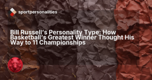 Bill Russell's Personality Type: How Basketball's Greatest Winner Thought His Way to 11 Championships