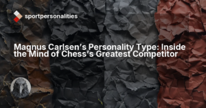 Magnus Carlsen's Personality Type: Inside the Mind of Chess's Greatest Competitor