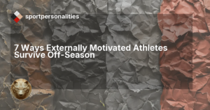 7 Ways Externally Motivated Athletes Survive Off-Season