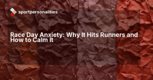 Race Day Anxiety: Why It Hits Runners and How to Calm It