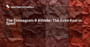 The Enneagram 9 Athlete: The Even Keel in Sport