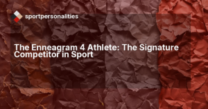 The Enneagram 4 Athlete: The Signature Competitor in Sport