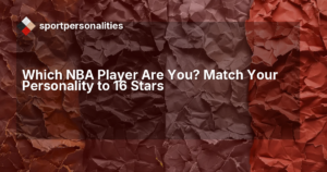 Which NBA Player Are You? Match Your Personality to 16 Stars