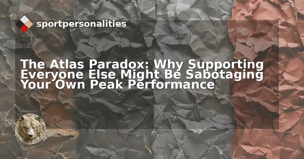 Atlas Paradox sport personality demonstrating peak performance sabotage through excessive team support burden