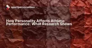 How Personality Affects Athletic Performance: What Research Shows